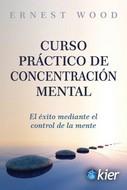 CURSO PRÁCTICO DE CONCENTRACIÓN MENTAL | 9788418801013 | WOOD, ERNEST