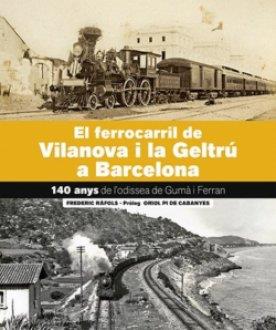 EL FERROCARRIL DE VILANOVA I LA GELTRU BARCELONA | 9788418243707