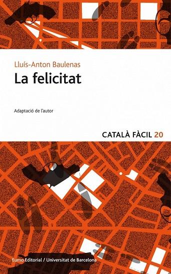 FELICITAT, LA LECTURA FACIL | 9788497664929 | BAULENAS, LLUÍS-ANTON 
