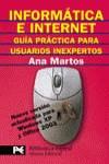 INFORMATICA E INTERNET : GUIA PRACTICA PARA USUARIOS INEXPER | 9788420656953 | MARTOS RUBIO, ANA (1943- )