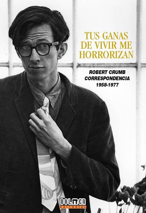 TUS GANAS DE VIVIR ME HORRORIZAN CORRESPONDENCIA 1958-1977 | 9788492458417 | CRUMB, ROBERT