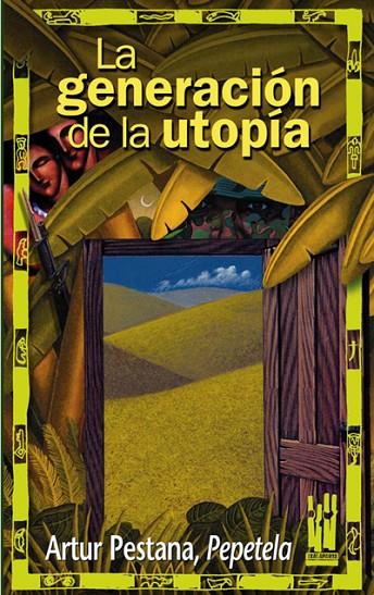GENERACION DE LA UTOPIA, LA | 9788481362893 | PESTANA, ARTUR (PEPETELA)