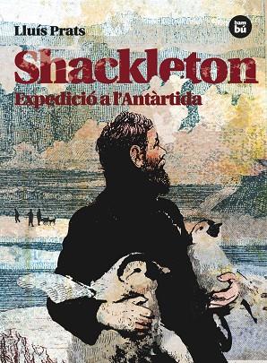 SHACKLETON. EXPEDICIO A L'ANTARTIDA | 9788483431535 | PRATS MARTÍNEZ, LLUÍS