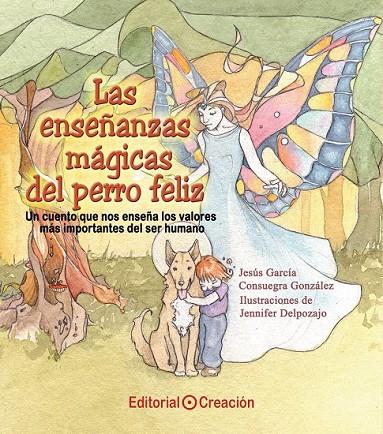 ENSEÑANZAS MAGICAS DEL PERRO FELIZ, LAS | 9788415676225 | GARCIA, JESUS / GONZALEZ, CONSUEGRA/