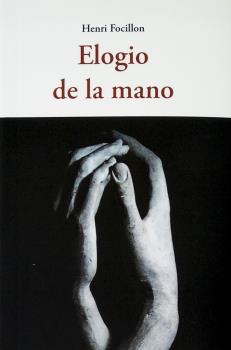 ELOGIO DE LA MANO | 9788497163019 | FOCILLON, HENRI