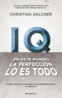 IQ EN ESTE MUNDO LA PERFECCIÓN LO ES TODO. | 9788417541095 | DALCHER, CHRISTINA