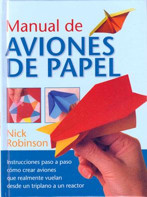 MANUAL DE AVIONES DE PAPEL | 9788492736133 | ROBINSON, NICK