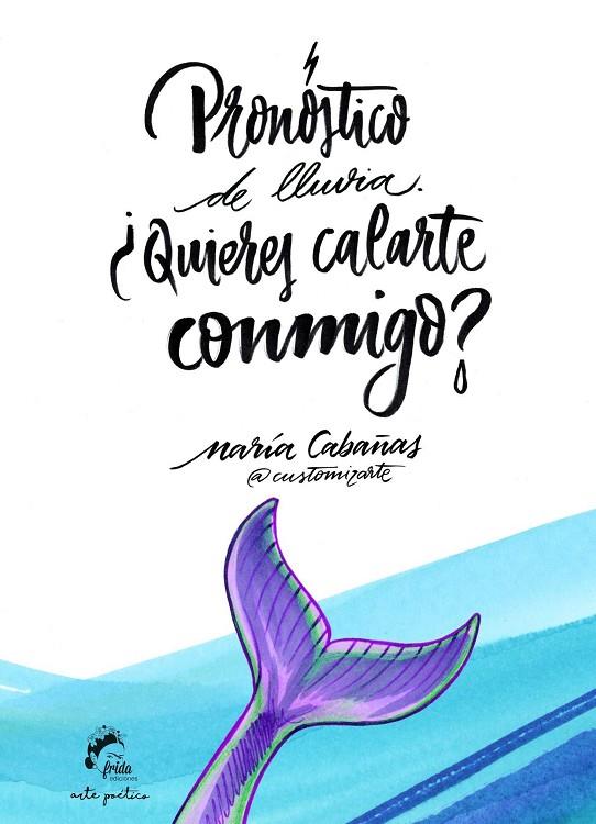 PRONÓSTICO DE LLUVIA: ¿QUIERES CALARTE CONMIGO? | 9788494516283 | CABAÑAS FERNÁNDEZ, MARÍA
