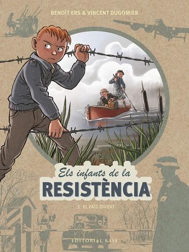 ELS INFANTS DE LA RESISTÈNCIA 5. EL PAÍS DIVIDIT | 9788417759452 | ERS, BENOÎT / DUGOMIER, VINCENT