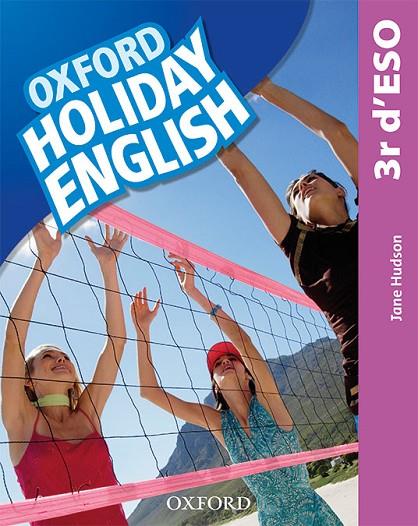 HOLIDAY ENGLISH 3.º ESO. STUDENT'S PACK (CATALÁN) 3RD EDITION. REVISED EDITION | 9780194014762 | HUDSON, JANE