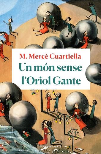 UN MÓN SENSE L'ORIOL GANTE | 9788418033094 | CUARTIELLA, M. MERCÈ