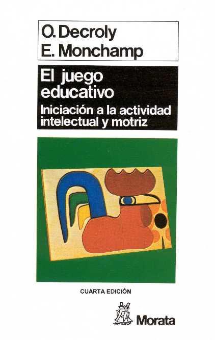 JUEGO EDUCATIVO, EL | 9788471122162 | DECROLY, OVIDE  MONCHAMP, E.