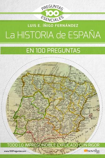 LA HISTORIA DE ESPAÑA EN 100 PREGUNTAS | 9788499679785 | ÍÑIGO FERNÁNDEZ, LUIS E.