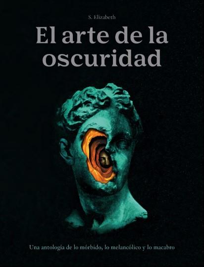 EL ARTE DE LA OSCURIDAD | 9788446053828 | S. ELISABETH