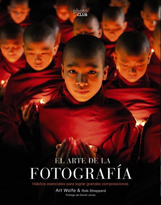 EL ARTE DE LA FOTOGRAFÍA  (2ª EDICIÓN) | 9788441540491 | WOLFE, ART / SHEPPARD, ROB
