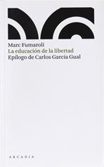 EDUCACION DE LA LIBERTAD, LA | 9788493534509 | FUMAROLI, MARC