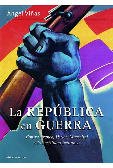 REPUBLICA  EN GUERRA, LA | 9788498926828 | VIÑAS, ANGEL