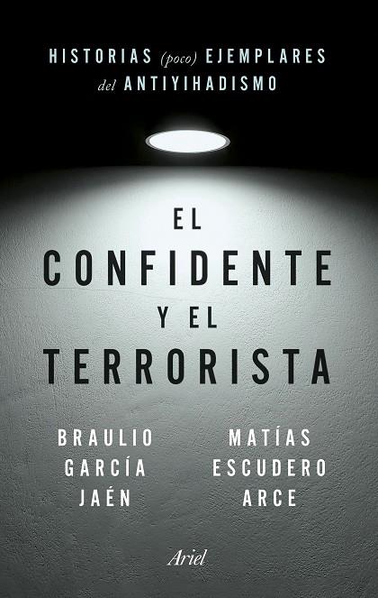 EL CONFIDENTE Y EL TERRORISTA | 9788434435148 | GARCÍA JAÉN, BRAULIO / ESCUDERO ARCE, MATÍAS