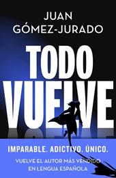 TODO VUELVE | 9788466675680 | GÓMEZ-JURADO, JUAN