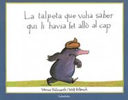 TALPETA QUE VOLIA SABER QUI LI HAVIA FET ALLO EN EL CAP, LA | 9788495123787 | HOLZWARTH, WERNER