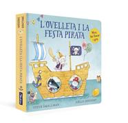 L'OVELLETA I LA FESTA PIRATA (L'OVELLETA QUE VA VENIR A SOPAR. LLIBRE DE CARTRÓ) | 9788448863272 | SMALLMAN, STEVE