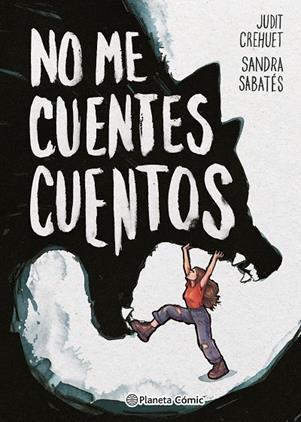 NO ME CUENTES CUENTOS | 9788411611183 | SABATÉS, SANDRA / CREHUET, JUDIT