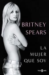 LA MUJER QUE SOY | 9788401030055 | SPEARS, BRITNEY
