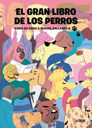 EL GRAN LIBRO DE LOS PERROS | 9788418909214 | GALLARDO, MIGUEL / DU CROO, KARIN