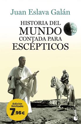 HISTORIA DEL MUNDO CONTADA PARA ESCÉPTICOS | 9788408267508 | ESLAVA GALÁN, JUAN