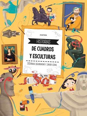 HISTORIAS DE CUADROS Y ESCULTURAS | 9788000056289 | SEKANINOVA STEP