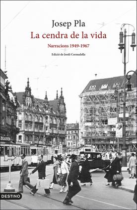 LA CENDRA DE LA VIDA: NARRACIONS 1949-1967 | 9788497103282 | PLA, JOSEP