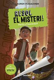RESOL EL MISTERI! 4 - PERILL A L'EXCAVACIÓ | 9788427226203 | MAGAZINER, LAUREN