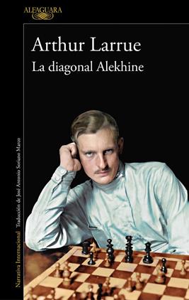 LA DIAGONAL ALEKHINE | 9788420460932 | LARRUE, ARTHUR