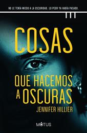 COSAS QUE HACEMOS A OSCURAS | 9788418711657 | HILLIER, JENNIFER
