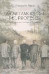 METAMORFOSIS DEL PROFESOR LA | 9788484590590 | ARCE, JOAQUIN