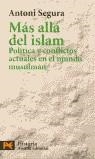 MAS ALLA DEL ISLAM. POLITICA Y CONFLICTOS ACTUALES EN MUNDO | 9788420637617 | SEGURA MAS, ANTONI