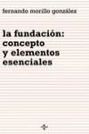 FUNDACION: CONCEPTO Y ELEMENTOS ESENCIALES | 9788430936663 | MORILLO, FERNANDO