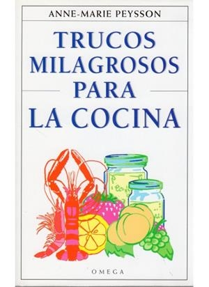 TRUCOS MILAGROSOS PARA LA COCINA | 9788428211499 | PEYSSON , ANNE-MARIE