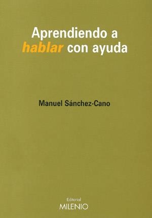 APRENDIENDO A HABLAR CON AYUDA | 9788489790728 | SANCHEZ,MANUEL