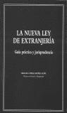 NUEVA LEY DE EXTRANJERIA GUIA PRACTICA Y JURISPRUDENCIA | 9788478795338 | LOPEZ,MIGUEL