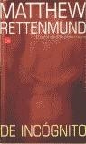 DE INCOGNITO | 9788466303668 | RETTENMUND, MATTHEW