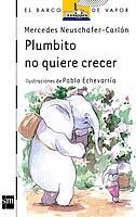 PLUMBITO NO QUIERE CRECER | 9788434878143 | NEUSCHAFER, MERCEDES