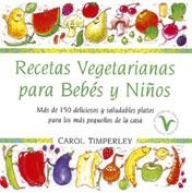 RECETAS VEGETARIANAS PARA BEBES Y NIÑOS | 9788478886876 | TIMPERLEY, CAROL