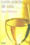 CURSO PRACTICO DE CATA | 9788480764001 | ROBINSON, JANCIS