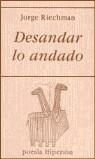 DESANDAR LO ANDADO | 9788475176932 | RIECHMAN, JORGE