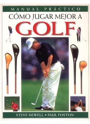 COMO JUGAR MEJOR AL GOLF | 9788428212892 | NEWELL/FOSTON