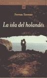 ISLA DEL HOLANDES LA | 9788484530633 | TORRENT, FERRAN