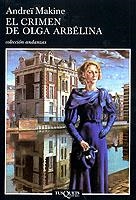 CRIMEN DE OLGA ARBELINA | 9788483101827 | MAKINE,ANDREI
