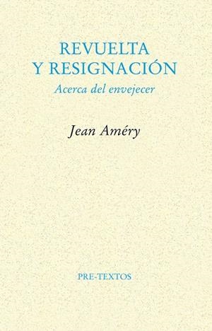 REVUELTA Y RESIGNACION ACERCA DEL ENVEJECER | 9788481914009 | AMERY, JEAN
