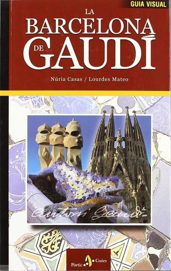 BARCELONA DE GAUDI (CASTELLA) | 9788473066822 | CASAS. NURIA